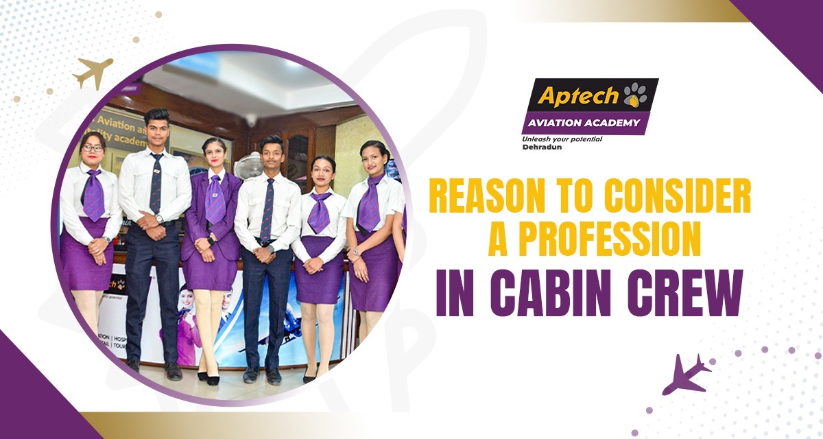 Reason to Consider a Profession in Cabin Crew