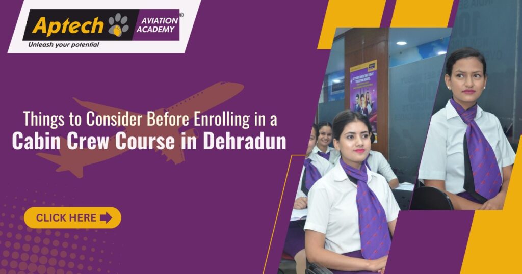 Things to Consider Before Enrolling in Cabin Crew Institute-Aptech