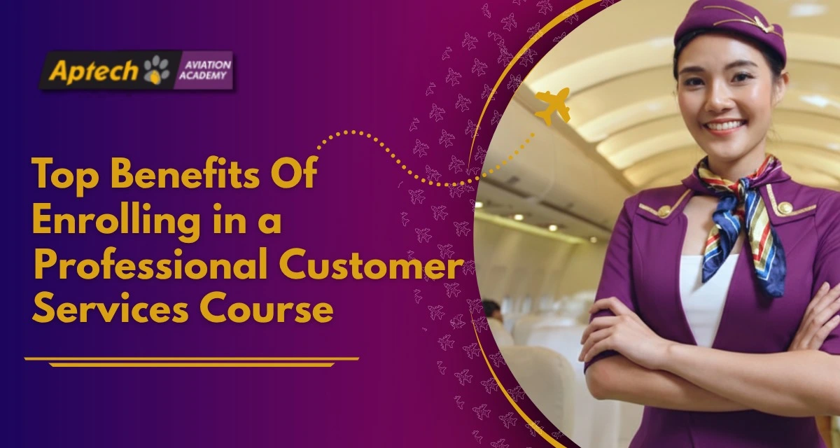 Top Benefits of Enrolling in a Professional Customer Services Course