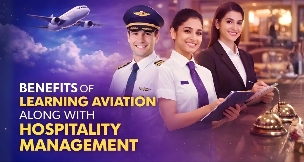 Benefits of Learning Aviation Along with Hospitality Management