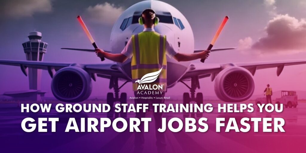 How Ground Staff Training Helps You Get Airport Jobs Faster